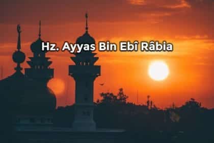 Hz. Ayyaş Bin Ebî Râbiâ Nın Hayatı