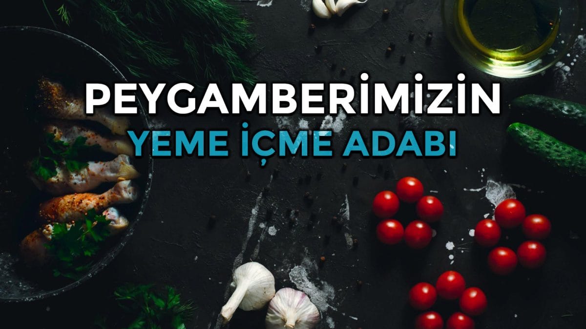 Peygamberimizin Yeme İçme Adabı